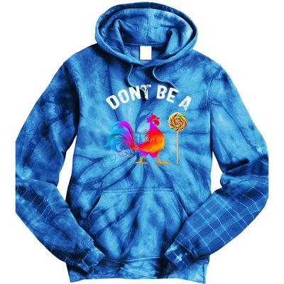 Dont Be A Sucker Funny Cock Rooster Fathers Day Cute Gift Tie Dye Hoodie