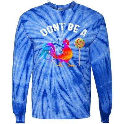 Dont Be A Sucker Funny Cock Rooster Fathers Day Cute Gift Tie-Dye Long Sleeve Shirt