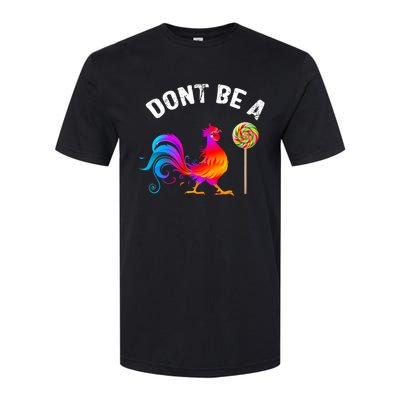 Dont Be A Sucker Funny Cock Rooster Fathers Day Cute Gift Softstyle CVC T-Shirt