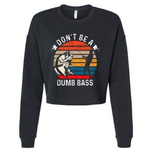 DonT Be A Dumb Bass Gifts Cropped Pullover Crew