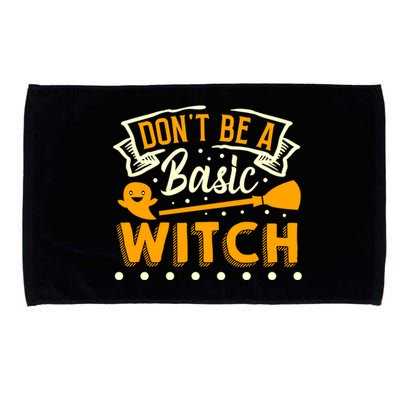 Dont Be A Basic Witch Halloween Spooky Quote Gift Microfiber Hand Towel