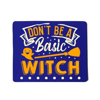 Dont Be A Basic Witch Halloween Spooky Quote Gift Mousepad