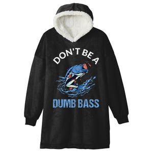 DonT Be A Dumb Bass Gift Hooded Wearable Blanket