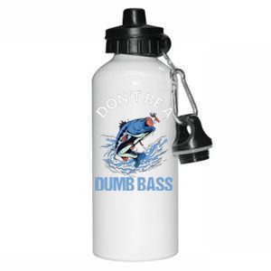 DonT Be A Dumb Bass Gift Aluminum Water Bottle