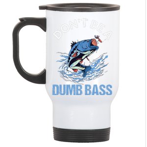 DonT Be A Dumb Bass Gift Stainless Steel Travel Mug