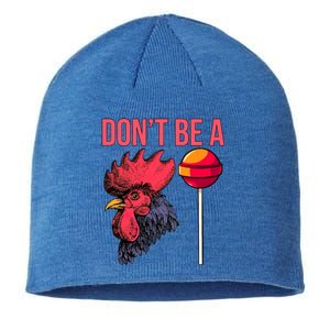 Don't Be A Cock Sucker Chicken Lollipop 'S Humor Gift Sustainable Beanie