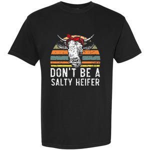 Don't Be A Salty Heifer Cow Whisperer Cow Farming Farm Garment-Dyed Heavyweight T-Shirt