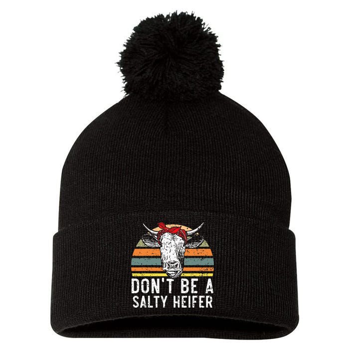 Don't Be A Salty Heifer Cow Whisperer Cow Farming Farm Pom Pom 12in Knit Beanie