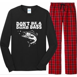 DonT Be A Dumb Bass Funny Fishing Dad Funny Humor Bass Fish Long Sleeve Pajama Set