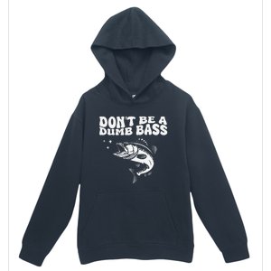 DonT Be A Dumb Bass Funny Fishing Dad Funny Humor Bass Fish Urban Pullover Hoodie