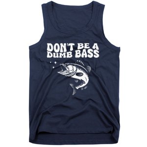 DonT Be A Dumb Bass Funny Fishing Dad Funny Humor Bass Fish Tank Top