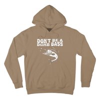 DonT Be A Dumb Bass Funny Fishing Dad Funny Humor Bass Fish Hoodie