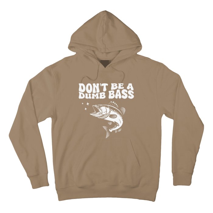 DonT Be A Dumb Bass Funny Fishing Dad Funny Humor Bass Fish Hoodie