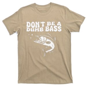 DonT Be A Dumb Bass Funny Fishing Dad Funny Humor Bass Fish T-Shirt