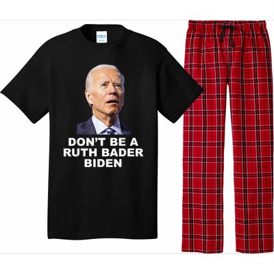 Don’T Be A Ruth Bader Biden Funny Sarcastic Anti Biden Pajama Set