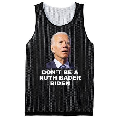 Don’T Be A Ruth Bader Biden Funny Sarcastic Anti Biden Mesh Reversible Basketball Jersey Tank