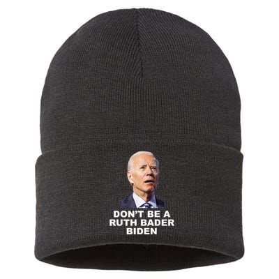 Don’T Be A Ruth Bader Biden Funny Sarcastic Anti Biden Sustainable Knit Beanie