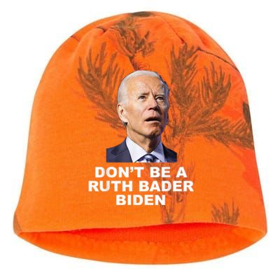 Don’T Be A Ruth Bader Biden Funny Sarcastic Anti Biden Kati - Camo Knit Beanie