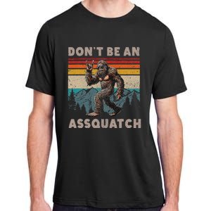 DonT Be An Assquatch Outdoor Sasquatch Adult ChromaSoft Performance T-Shirt