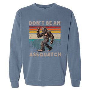 DonT Be An Assquatch Outdoor Sasquatch Garment-Dyed Sweatshirt