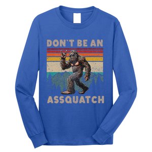 DonT Be An Assquatch Outdoor Sasquatch Long Sleeve Shirt