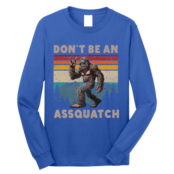 DonT Be An Assquatch Outdoor Sasquatch Long Sleeve Shirt