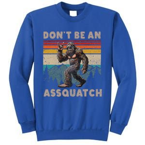 DonT Be An Assquatch Outdoor Sasquatch Sweatshirt