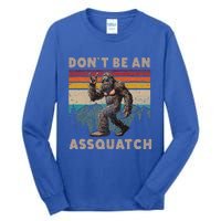 DonT Be An Assquatch Outdoor Sasquatch Tall Long Sleeve T-Shirt