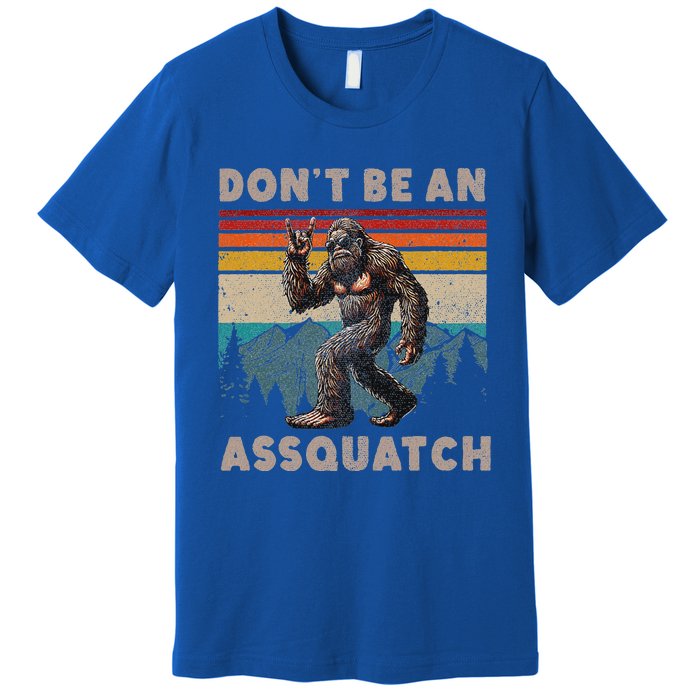 DonT Be An Assquatch Outdoor Sasquatch Premium T-Shirt