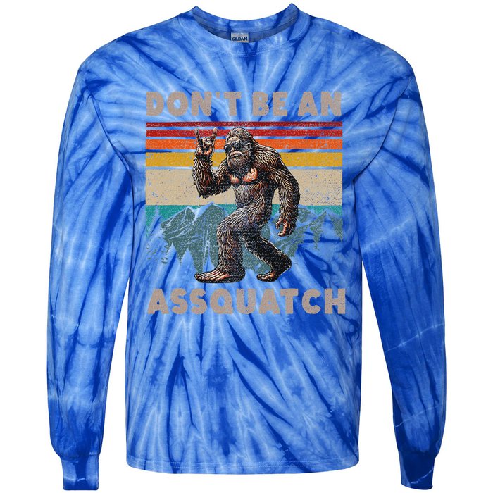 DonT Be An Assquatch Outdoor Sasquatch Tie-Dye Long Sleeve Shirt