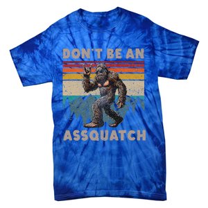 DonT Be An Assquatch Outdoor Sasquatch Tie-Dye T-Shirt