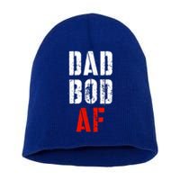 Dad Bod Af Funny Fitness Father's Day Working On My Dad Bod Funny Gift Short Acrylic Beanie