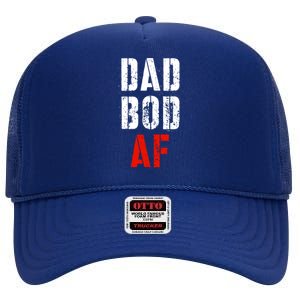 Dad Bod Af Funny Fitness Father's Day Working On My Dad Bod Funny Gift High Crown Mesh Back Trucker Hat