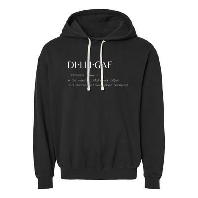 D.I.L.L.I.G.A.F Biker Attitude Sarcastic Dont Bother Me Warning Garment-Dyed Fleece Hoodie