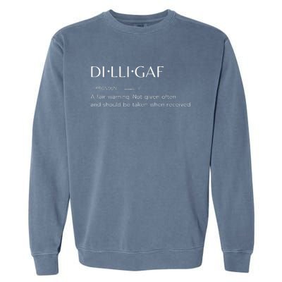 D.I.L.L.I.G.A.F Biker Attitude Sarcastic Dont Bother Me Warning Garment-Dyed Sweatshirt