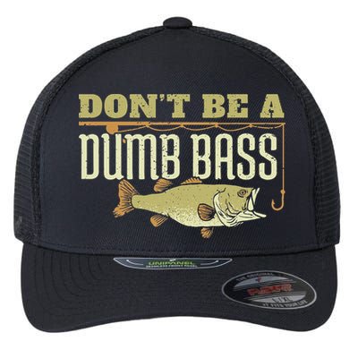 Don't Be A Dumb Bass Fishing Googan Pun Flexfit Unipanel Trucker Cap