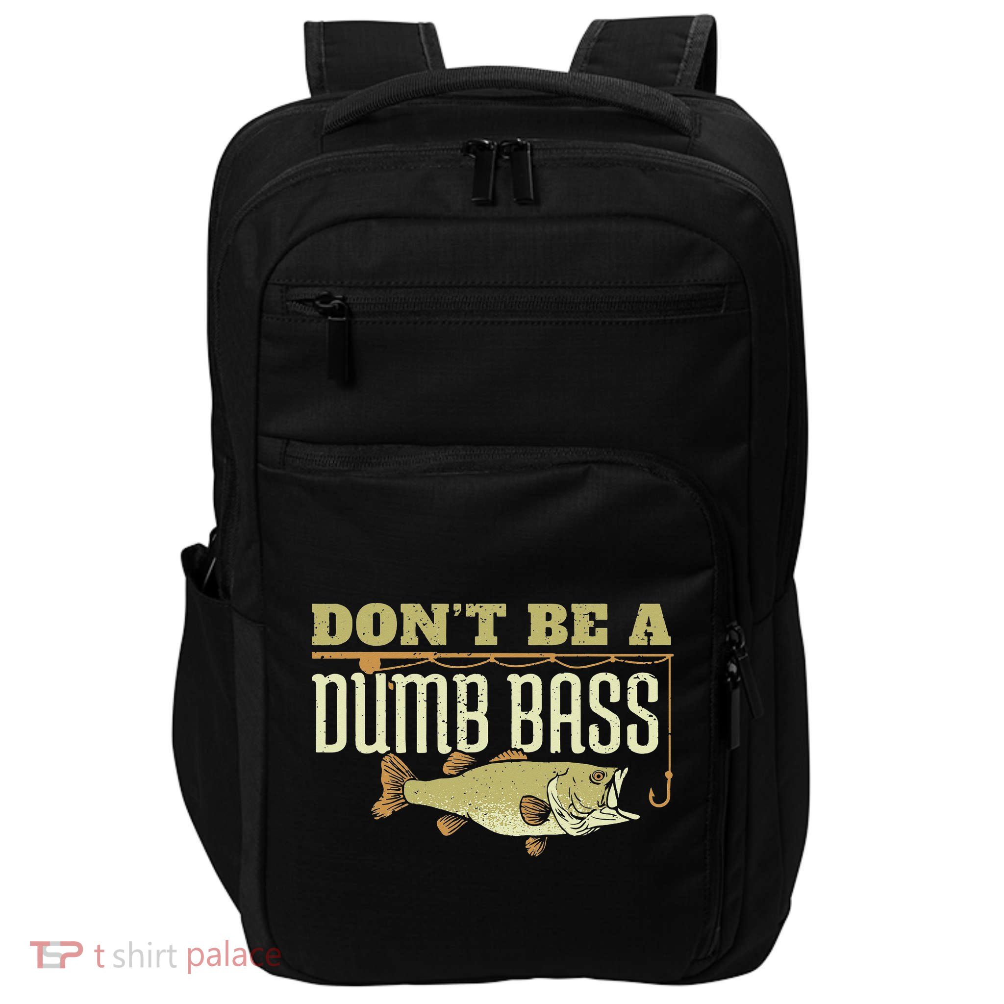 Don't Be A Dumb Bass Fishing Googan Pun Impact Tech Backpack