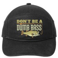 Don't Be A Dumb Bass Fishing Googan Pun 7-Panel Snapback Hat