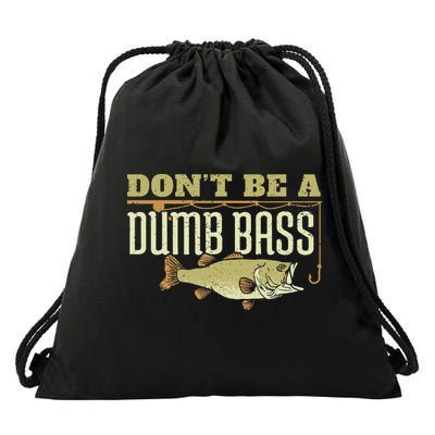 Don't Be A Dumb Bass Fishing Googan Pun Drawstring Bag