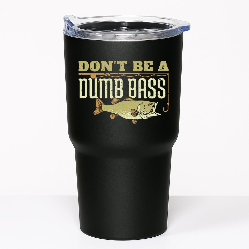 Don't Be A Dumb Bass Fishing Googan Pun Tumbler