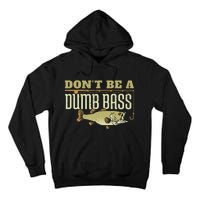 Don't Be A Dumb Bass Fishing Googan Pun Tall Hoodie