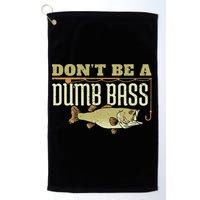 Don't Be A Dumb Bass Fishing Googan Pun Golf Towel