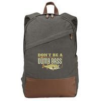 Don't Be A Dumb Bass Fishing Googan Pun Cotton Canvas Backpack