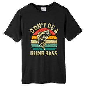 DonT Be A Dumb Bass Funny Fishing Quote Funny Fishing Meme Tall Fusion ChromaSoft Performance T-Shirt