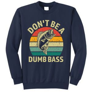 DonT Be A Dumb Bass Funny Fishing Quote Funny Fishing Meme Sweatshirt