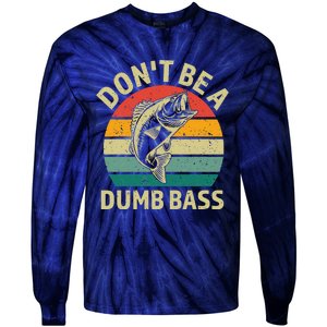 DonT Be A Dumb Bass Funny Fishing Quote Funny Fishing Meme Tie-Dye Long Sleeve Shirt