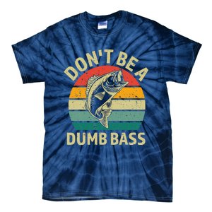 DonT Be A Dumb Bass Funny Fishing Quote Funny Fishing Meme Tie-Dye T-Shirt