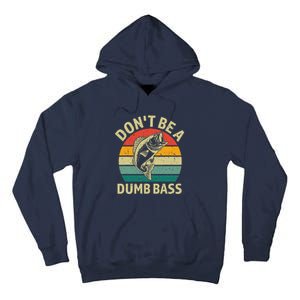 DonT Be A Dumb Bass Funny Fishing Quote Funny Fishing Meme Tall Hoodie