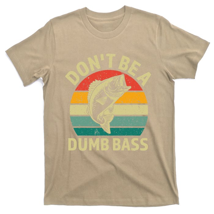 DonT Be A Dumb Bass Funny Fishing Quote Funny Fishing Meme T-Shirt