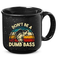 DonT Be A Dumb Bass Funny Fishing Quote Funny Fishing Meme 15oz Campfire Ceramic Mug